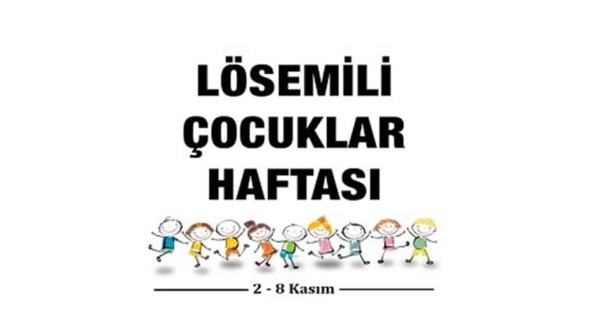 2-8 KASIM LÖSEMİLİ ÇOCUKLAR HAFTASI